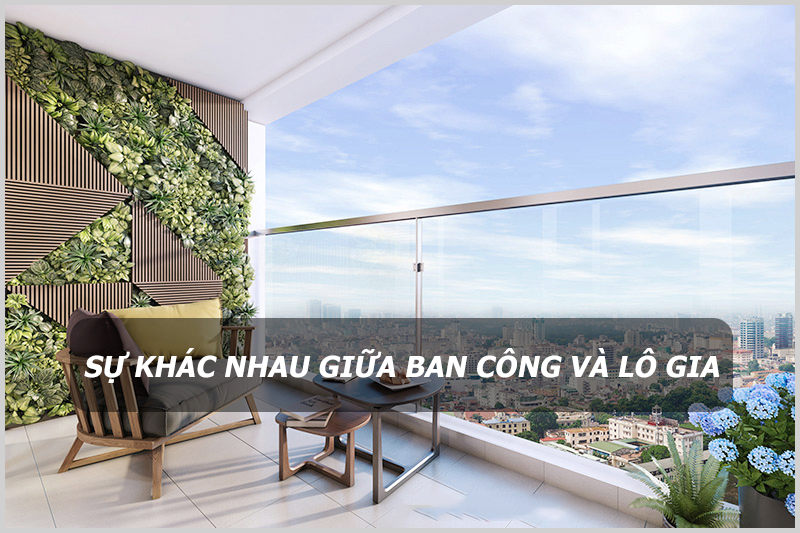 Tìm hiểu sự khác nhau giữa ban công và lô gia