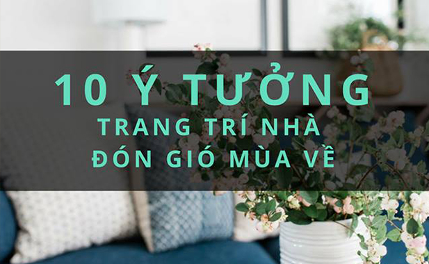 Ý tưởng trang trí nhà thêm ấm áp đón gió mùa